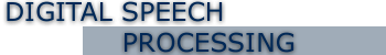 Digital Speech Processing.gif (8402 bytes)